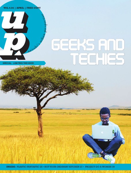 UP MAGAZINE VOL 6.04 The Geeks And Techies Issue UP MAGAZINE VOL 6.04 The Geeks And Techies Issue